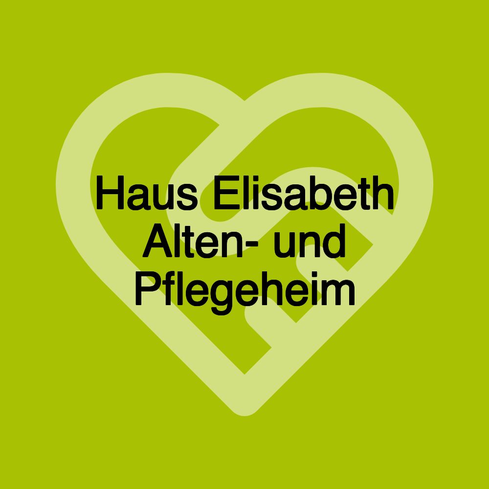 Haus Elisabeth Alten- und Pflegeheim