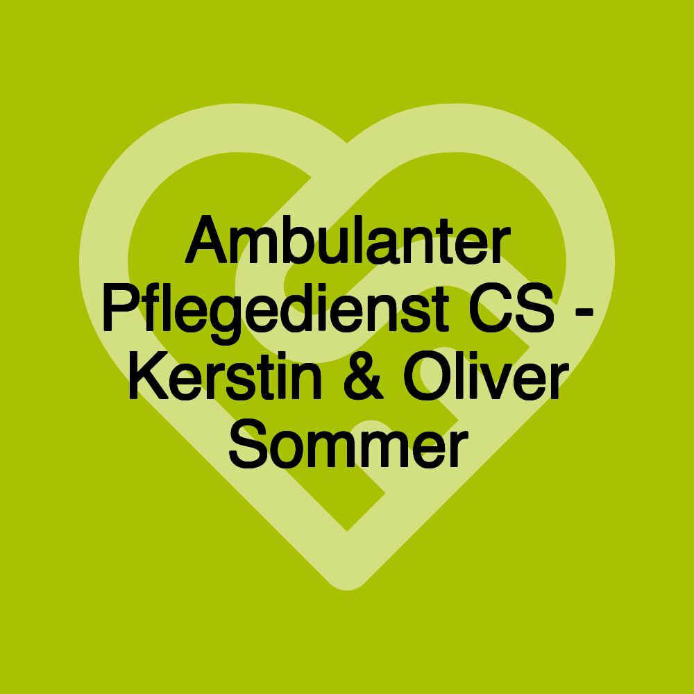 Ambulanter Pflegedienst CS - Kerstin & Oliver Sommer