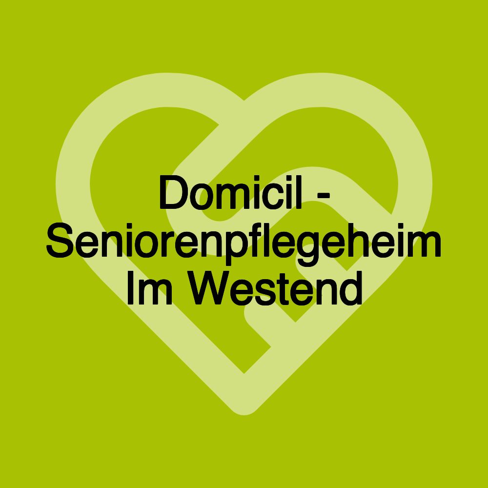 Domicil - Seniorenpflegeheim Im Westend