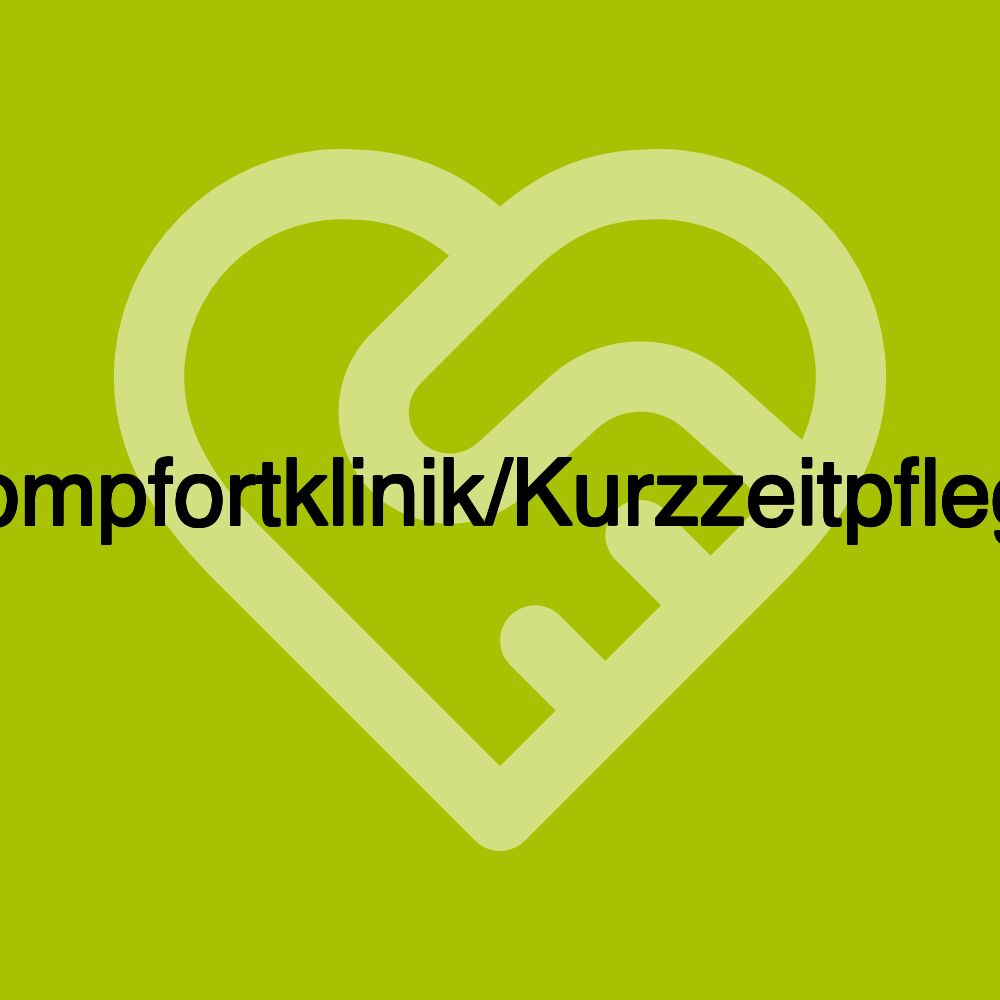 Kompfortklinik/Kurzzeitpflege