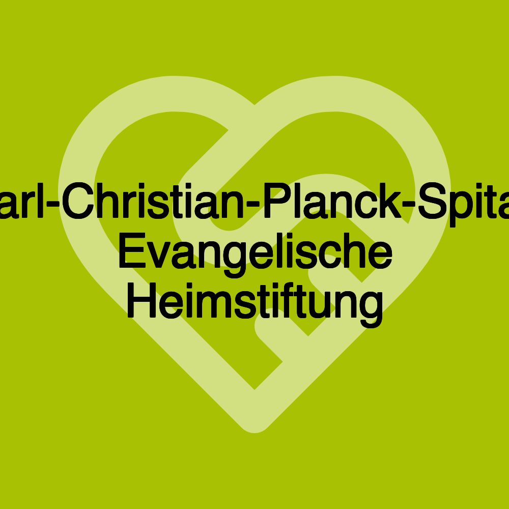 Karl-Christian-Planck-Spital, Evangelische Heimstiftung