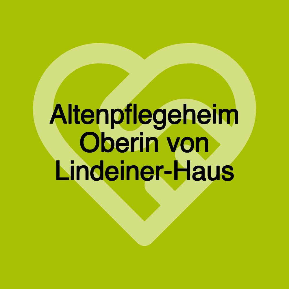 Altenpflegeheim Oberin von Lindeiner-Haus