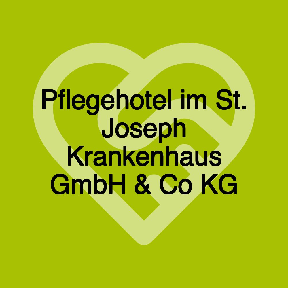 Pflegehotel im St. Joseph Krankenhaus GmbH & Co KG