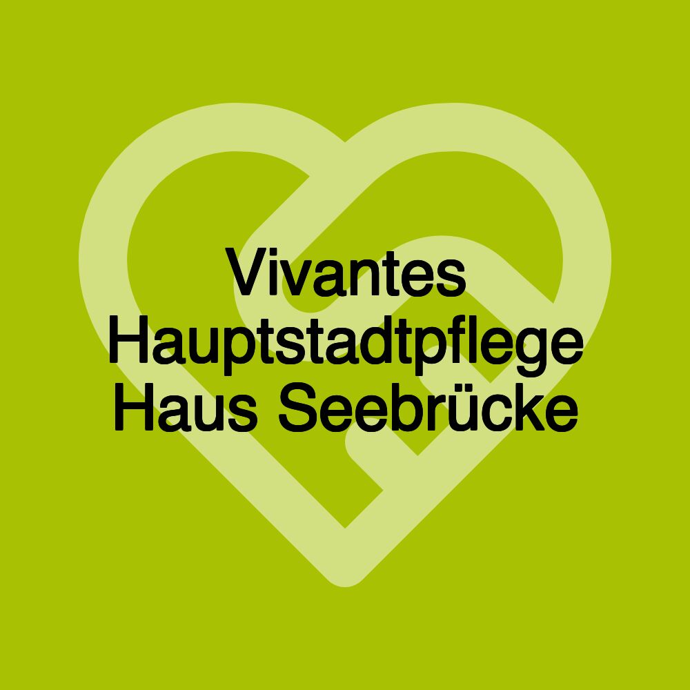 Vivantes Hauptstadtpflege Haus Seebrücke