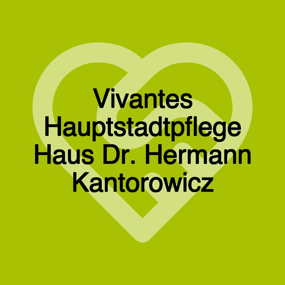 Vivantes Hauptstadtpflege Haus Dr. Hermann Kantorowicz