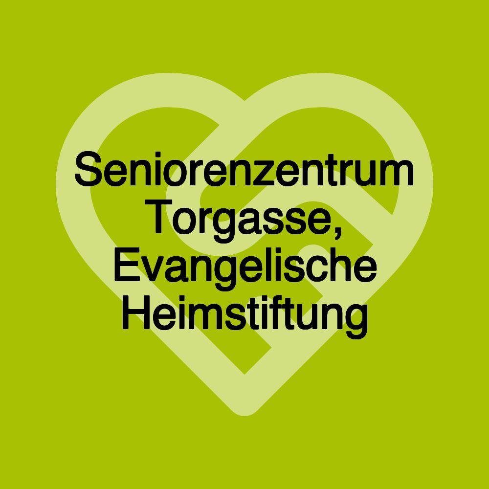 Seniorenzentrum Torgasse, Evangelische Heimstiftung