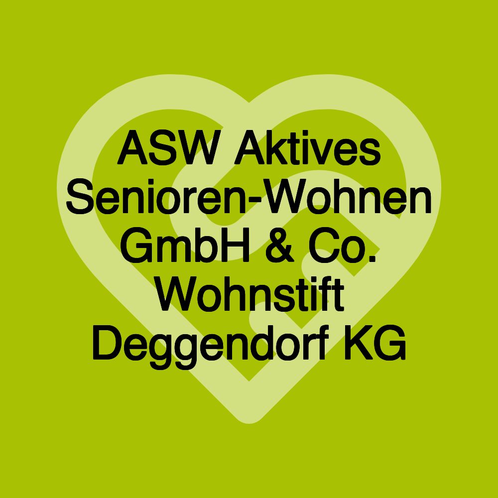 ASW Aktives Senioren-Wohnen GmbH & Co. Wohnstift Deggendorf KG