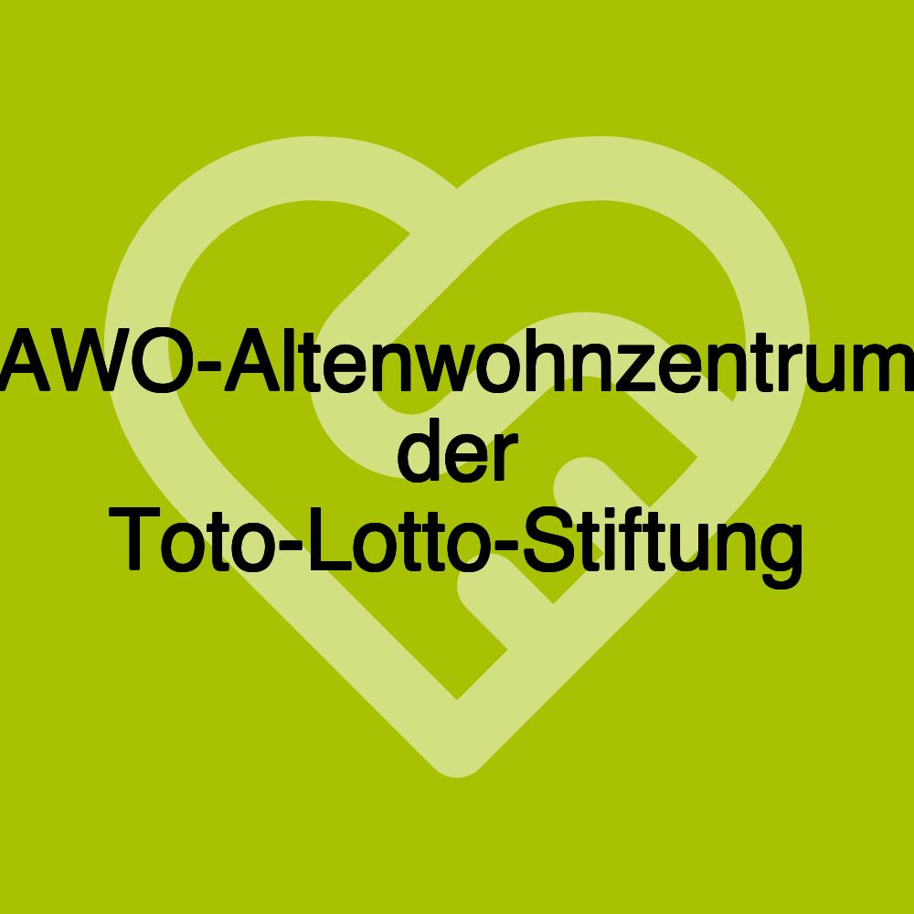 AWO-Altenwohnzentrum der Toto-Lotto-Stiftung