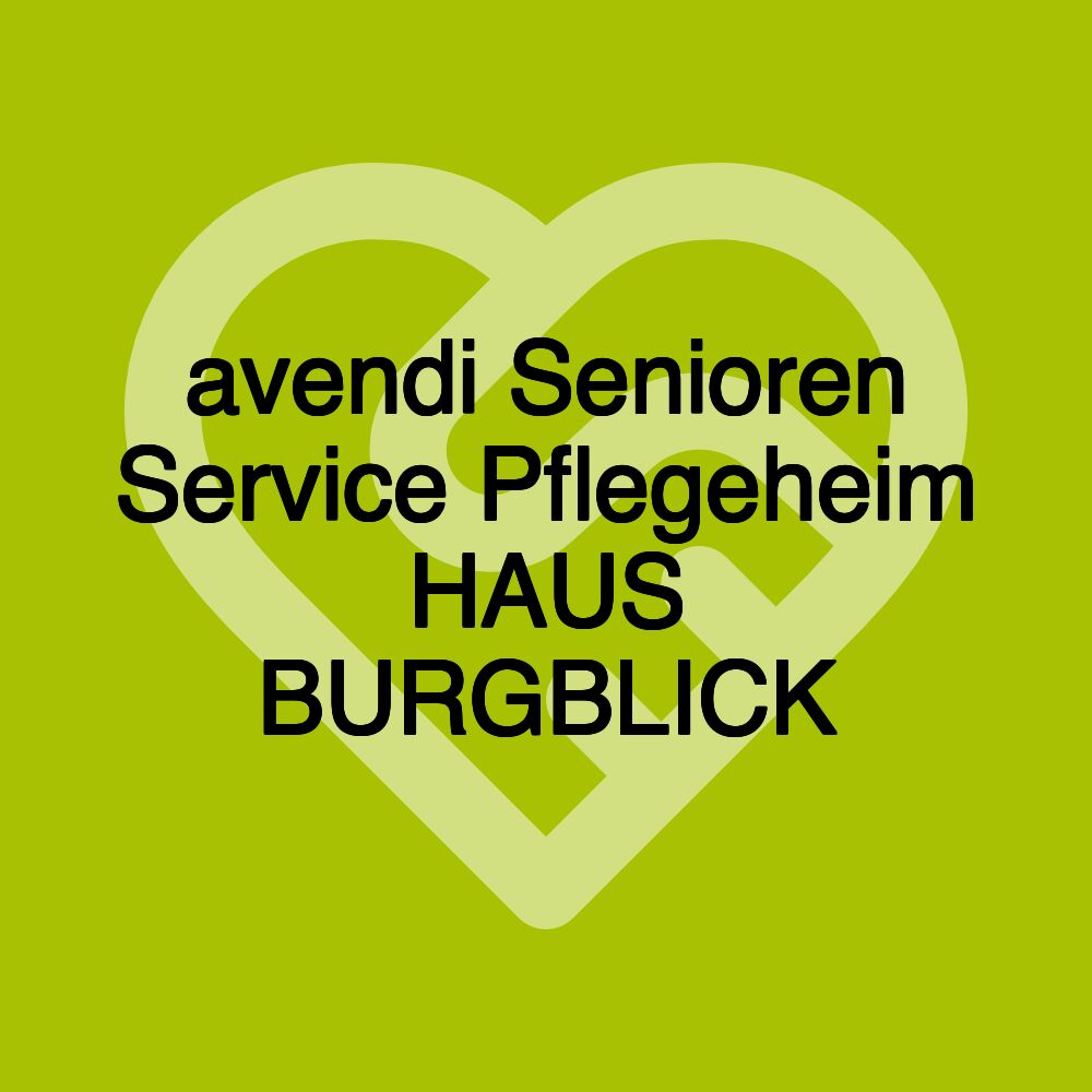 avendi Senioren Service Pflegeheim HAUS BURGBLICK