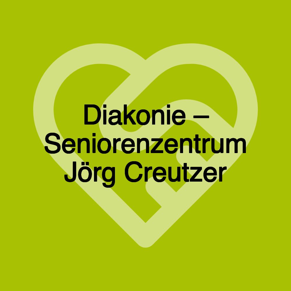 Diakonie – Seniorenzentrum Jörg Creutzer