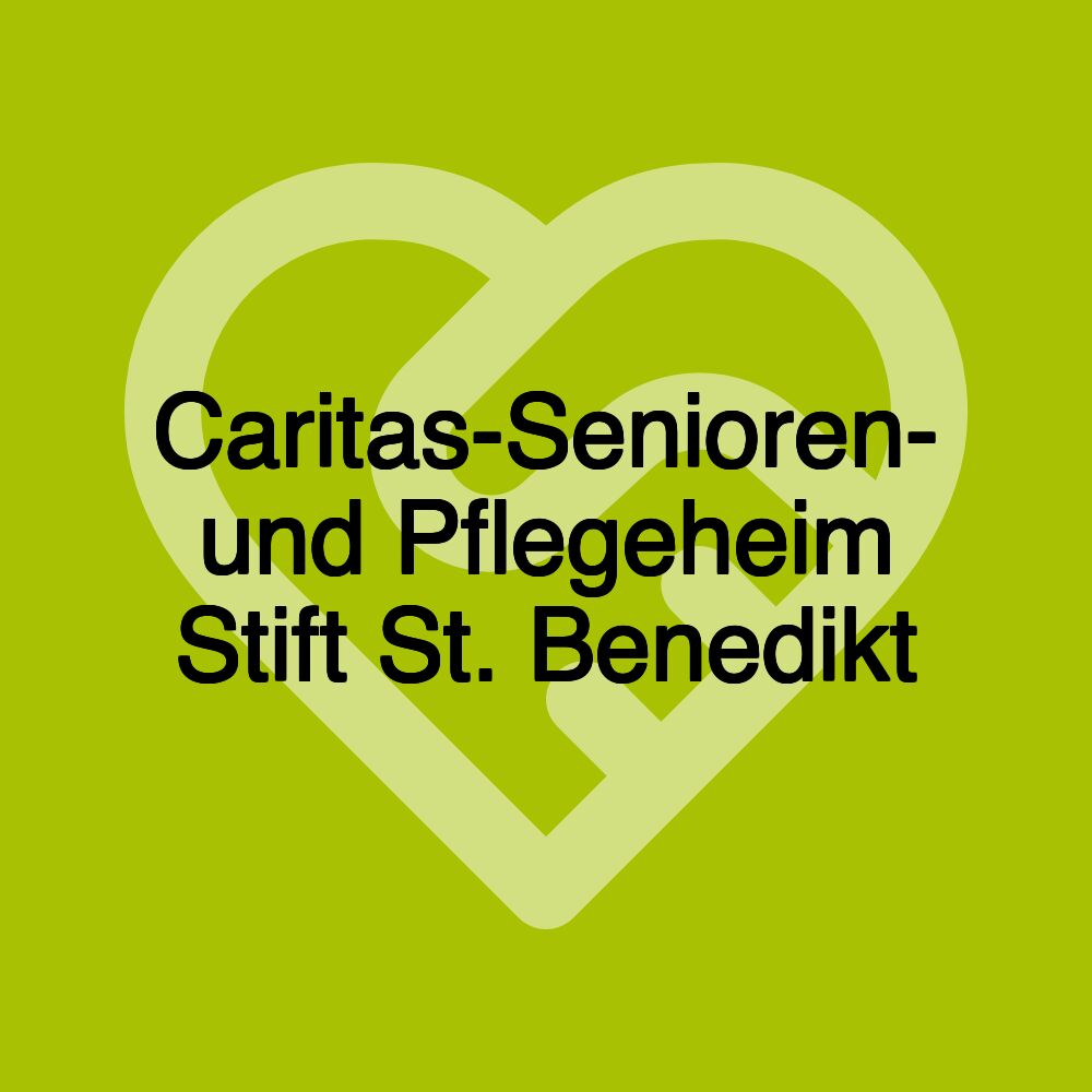 Caritas-Senioren- und Pflegeheim Stift St. Benedikt