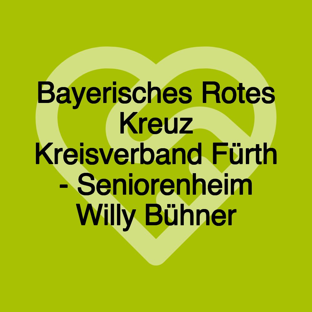 Bayerisches Rotes Kreuz Kreisverband Fürth - Seniorenheim Willy Bühner