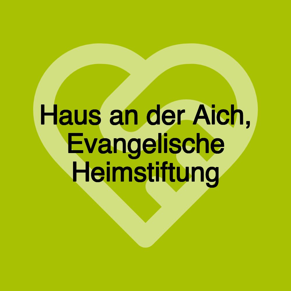 Haus an der Aich, Evangelische Heimstiftung