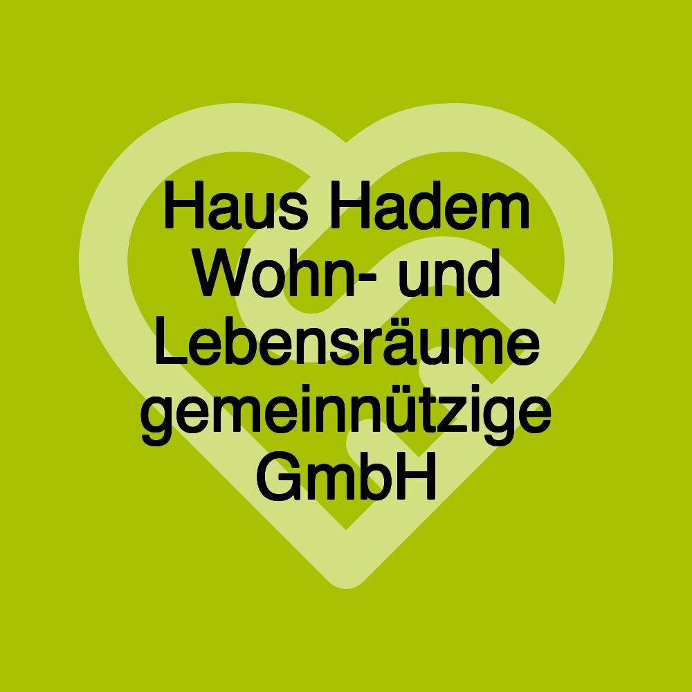 Haus Hadem Wohn- und Lebensräume gemeinnützige GmbH