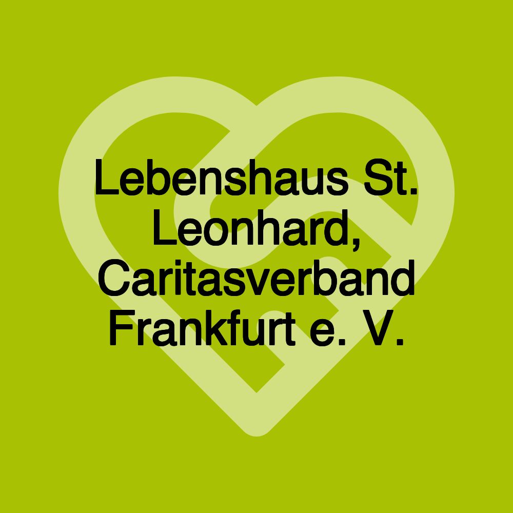 Lebenshaus St. Leonhard, Caritasverband Frankfurt e. V.