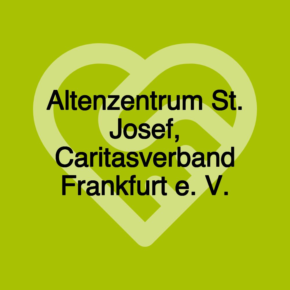 Altenzentrum St. Josef, Caritasverband Frankfurt e. V.