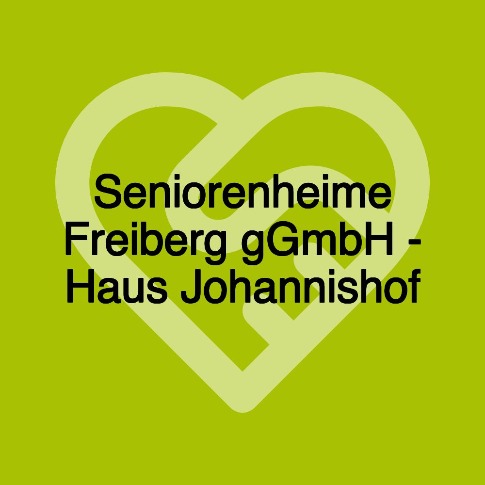 Seniorenheime Freiberg gGmbH - Haus Johannishof