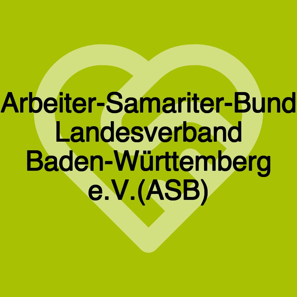 Arbeiter-Samariter-Bund Landesverband Baden-Württemberg e.V.(ASB)