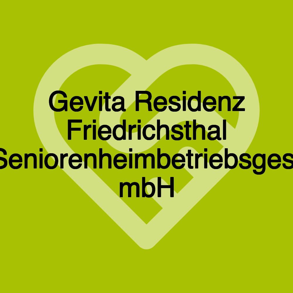 Gevita Residenz Friedrichsthal Seniorenheimbetriebsges. mbH