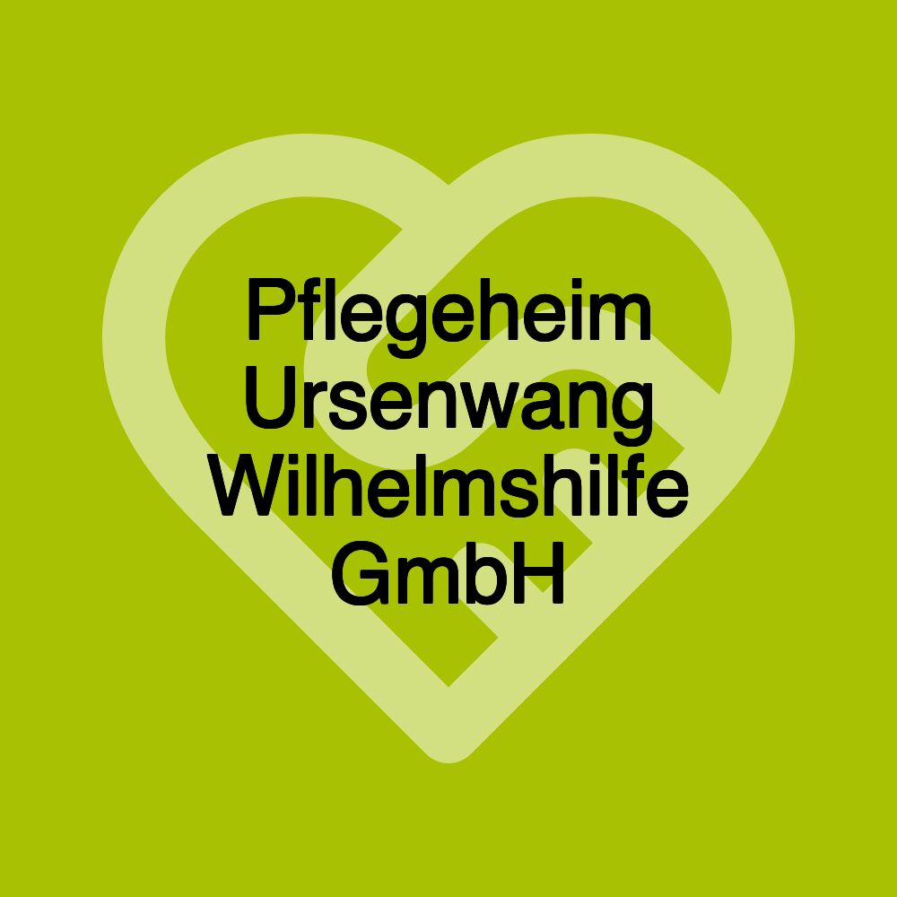 Pflegeheim Ursenwang Wilhelmshilfe GmbH