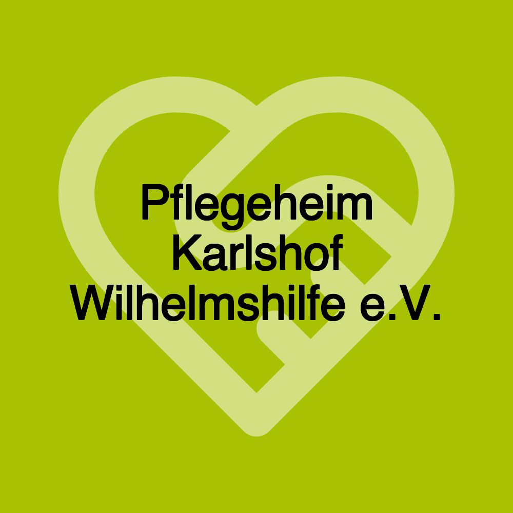 Pflegeheim Karlshof Wilhelmshilfe e.V.