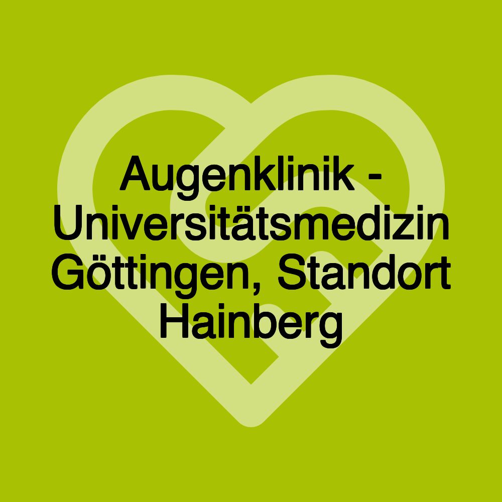 Augenklinik - Universitätsmedizin Göttingen, Standort Hainberg