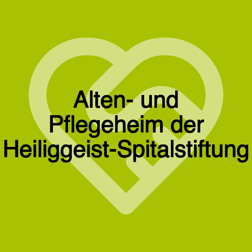 Alten- und Pflegeheim der Heiliggeist-Spitalstiftung