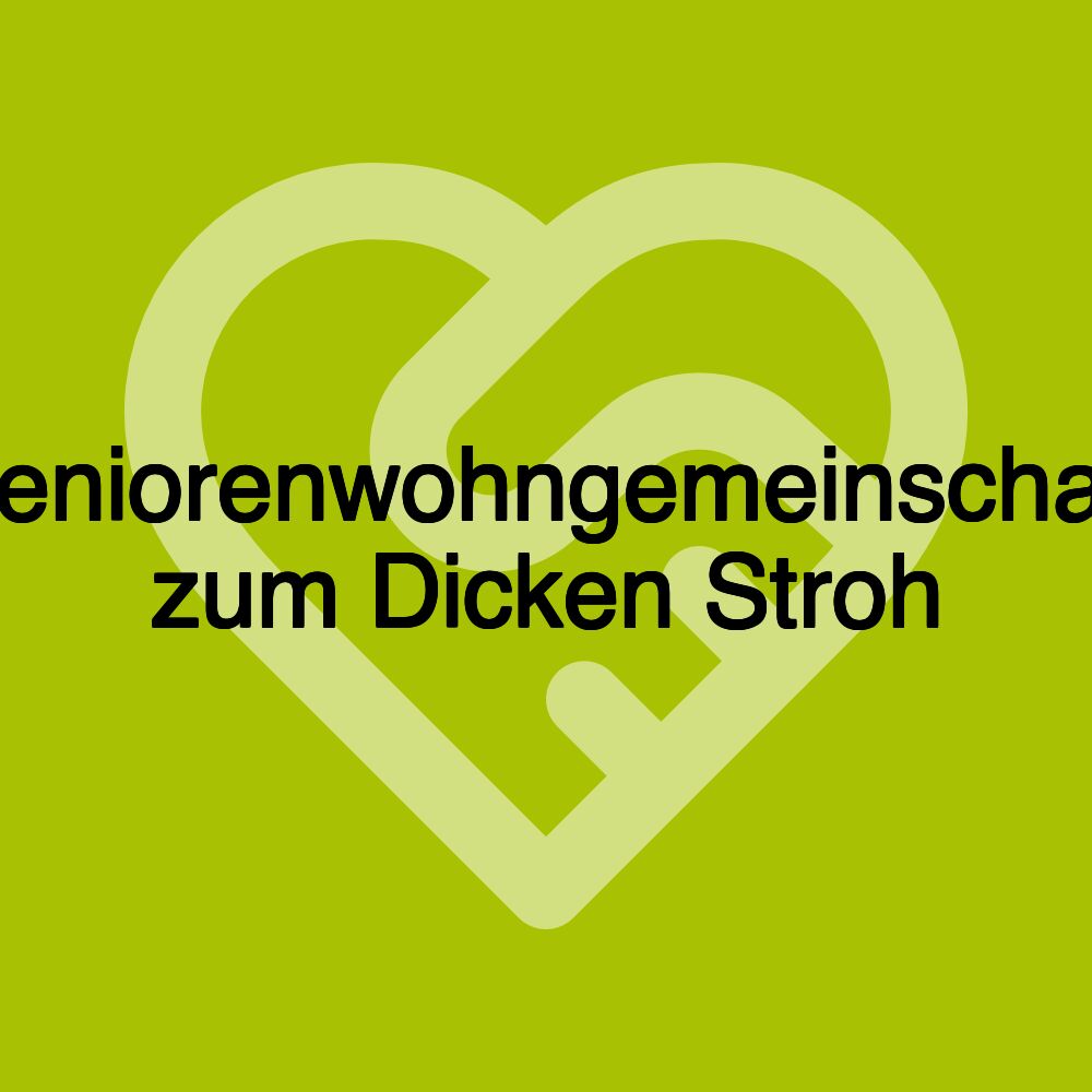 Seniorenwohngemeinschaft zum Dicken Stroh