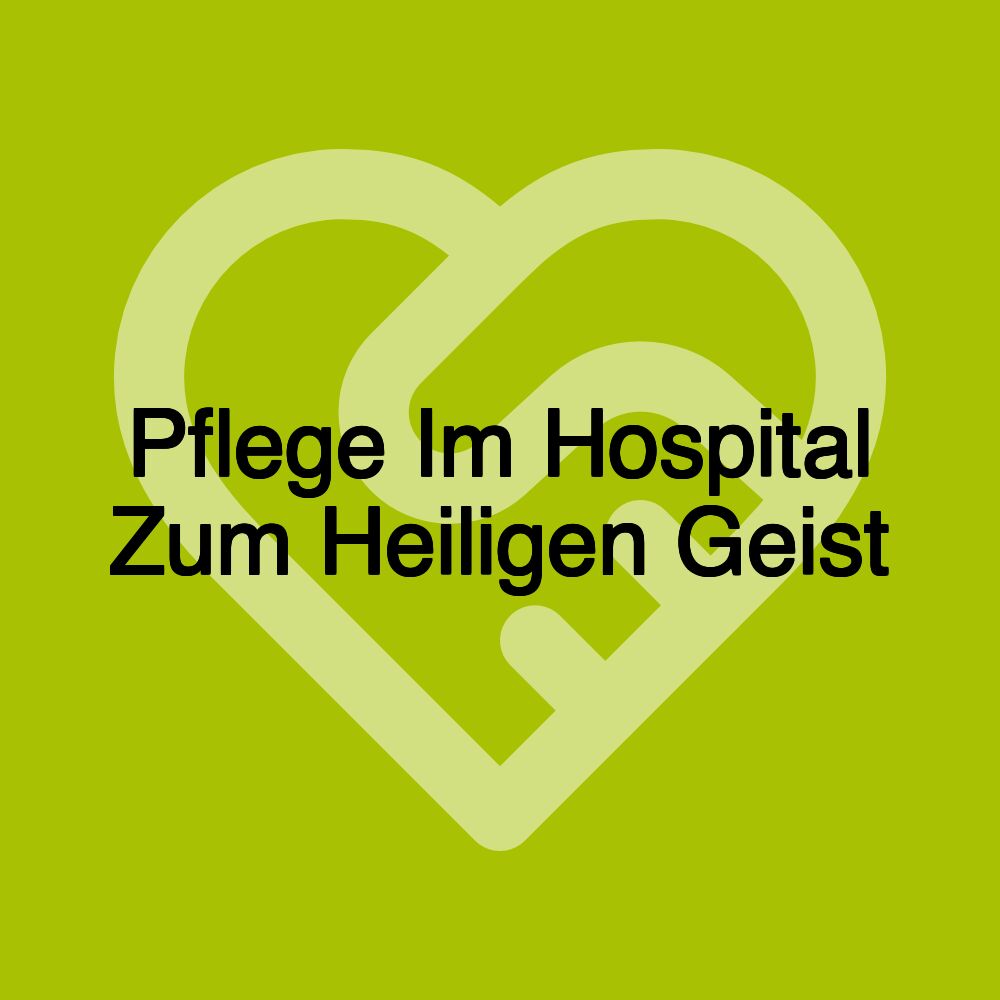 Pflege Im Hospital Zum Heiligen Geist