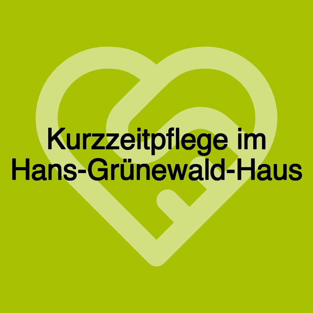 Kurzzeitpflege im Hans-Grünewald-Haus