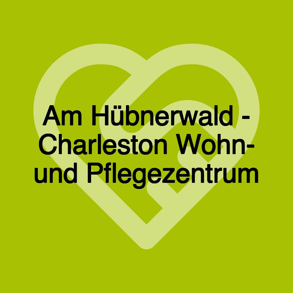 Am Hübnerwald - Charleston Wohn- und Pflegezentrum