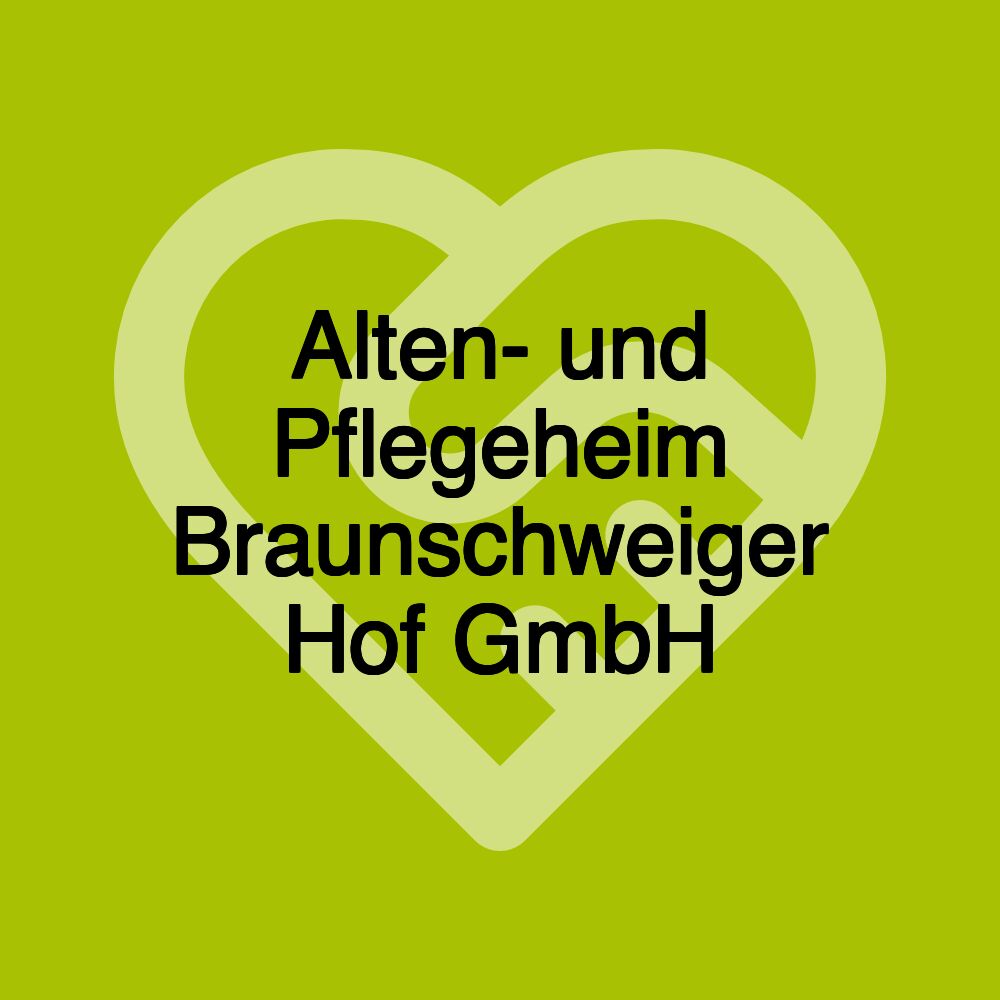 Alten- und Pflegeheim Braunschweiger Hof GmbH