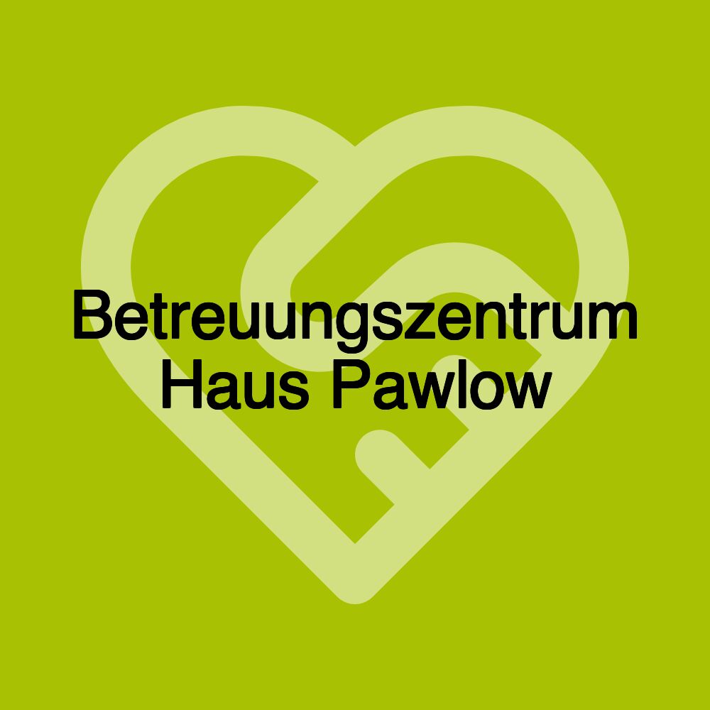 Betreuungszentrum Haus Pawlow