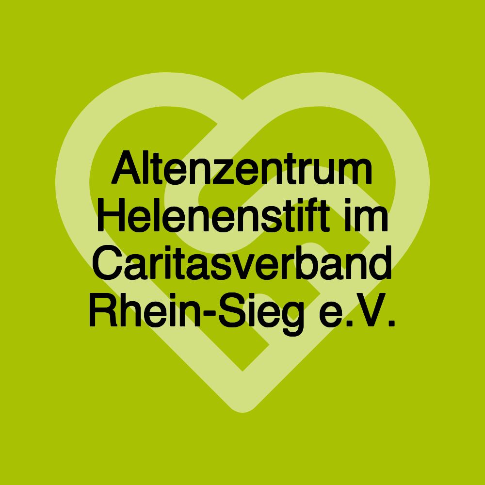 Altenzentrum Helenenstift im Caritasverband Rhein-Sieg e.V.