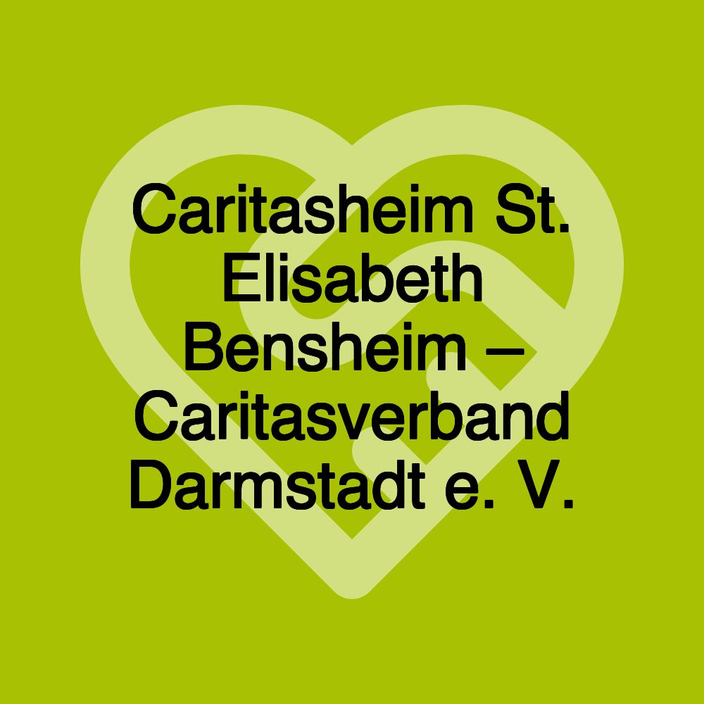 Caritasheim St. Elisabeth Bensheim – Caritasverband Darmstadt e. V.