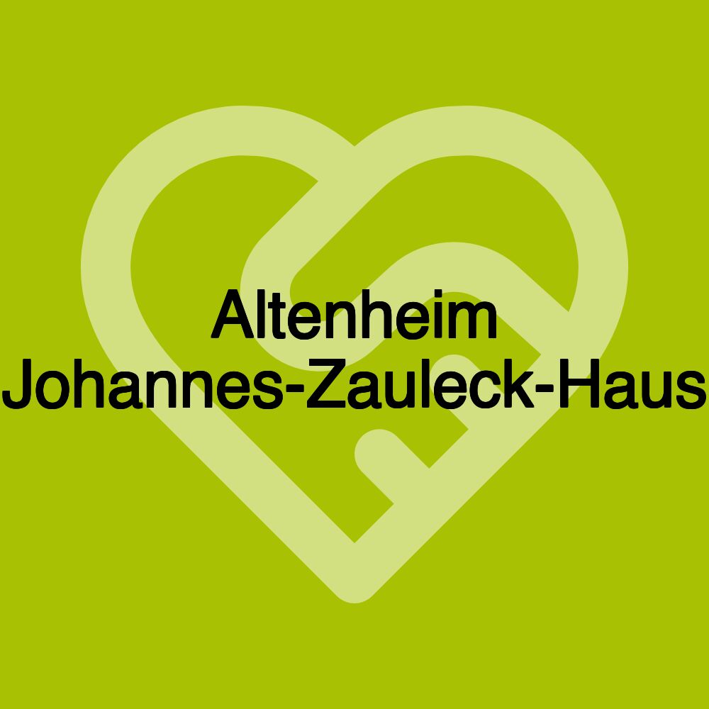 Altenheim Johannes-Zauleck-Haus