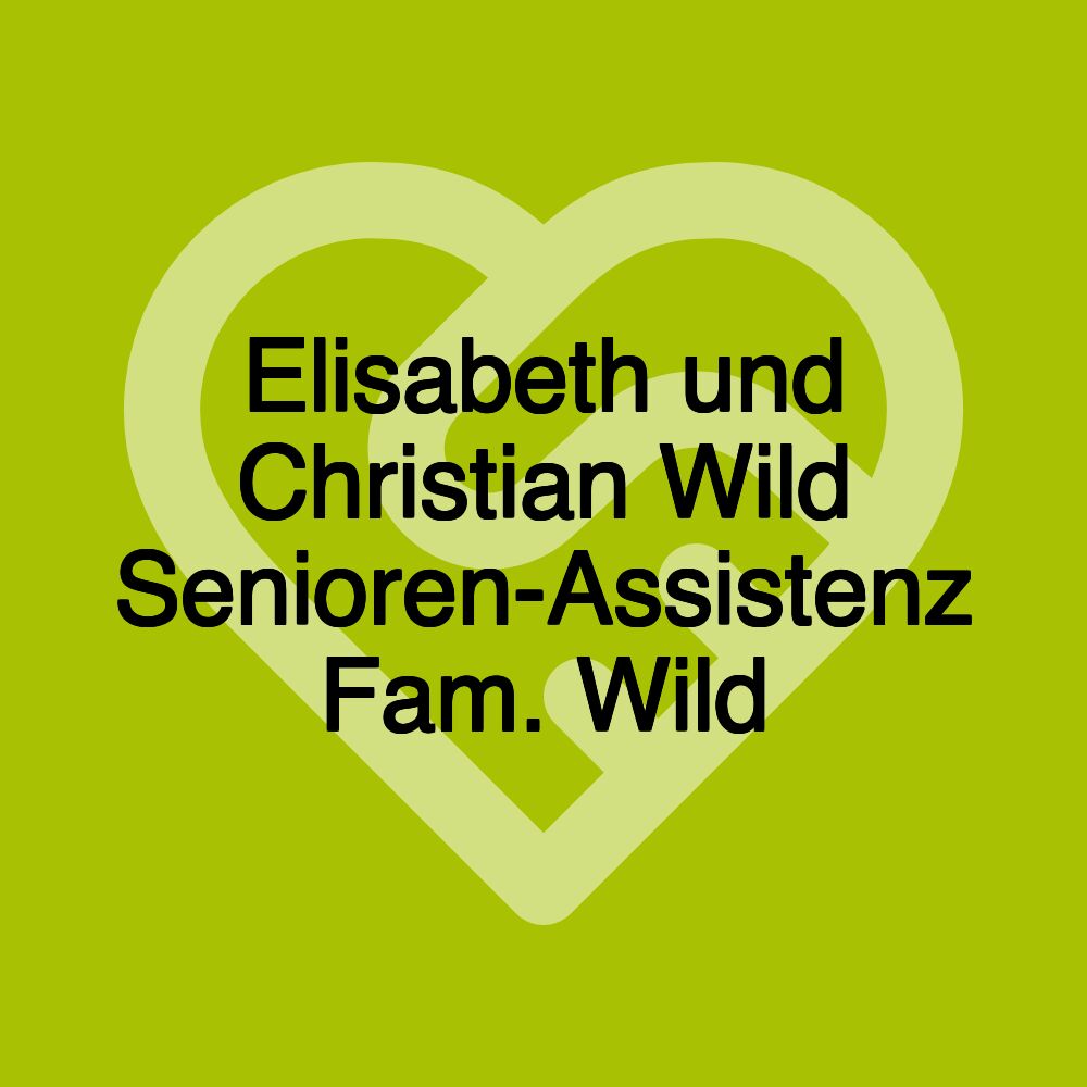 Elisabeth und Christian Wild Senioren-Assistenz Fam. Wild