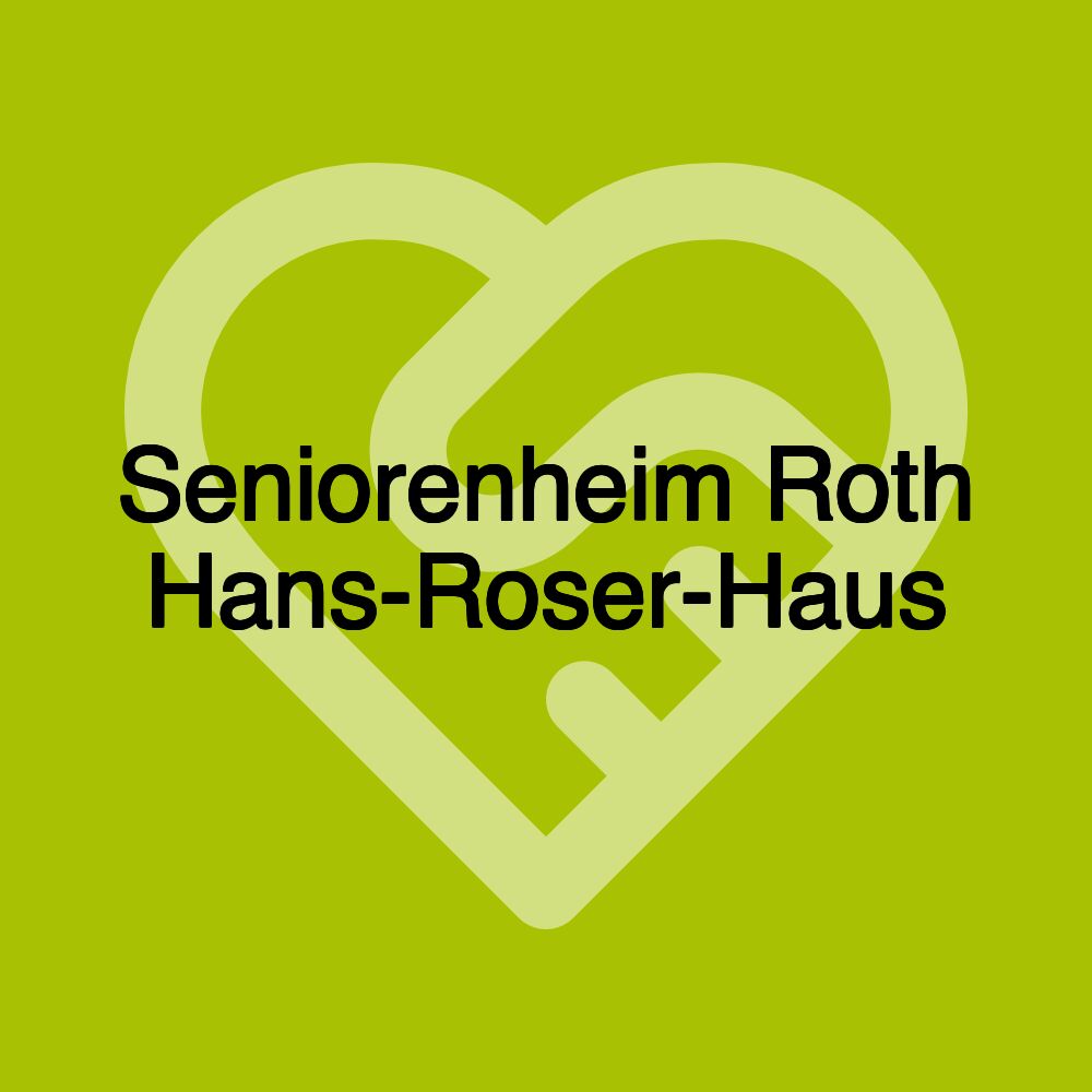 Seniorenheim Roth Hans-Roser-Haus