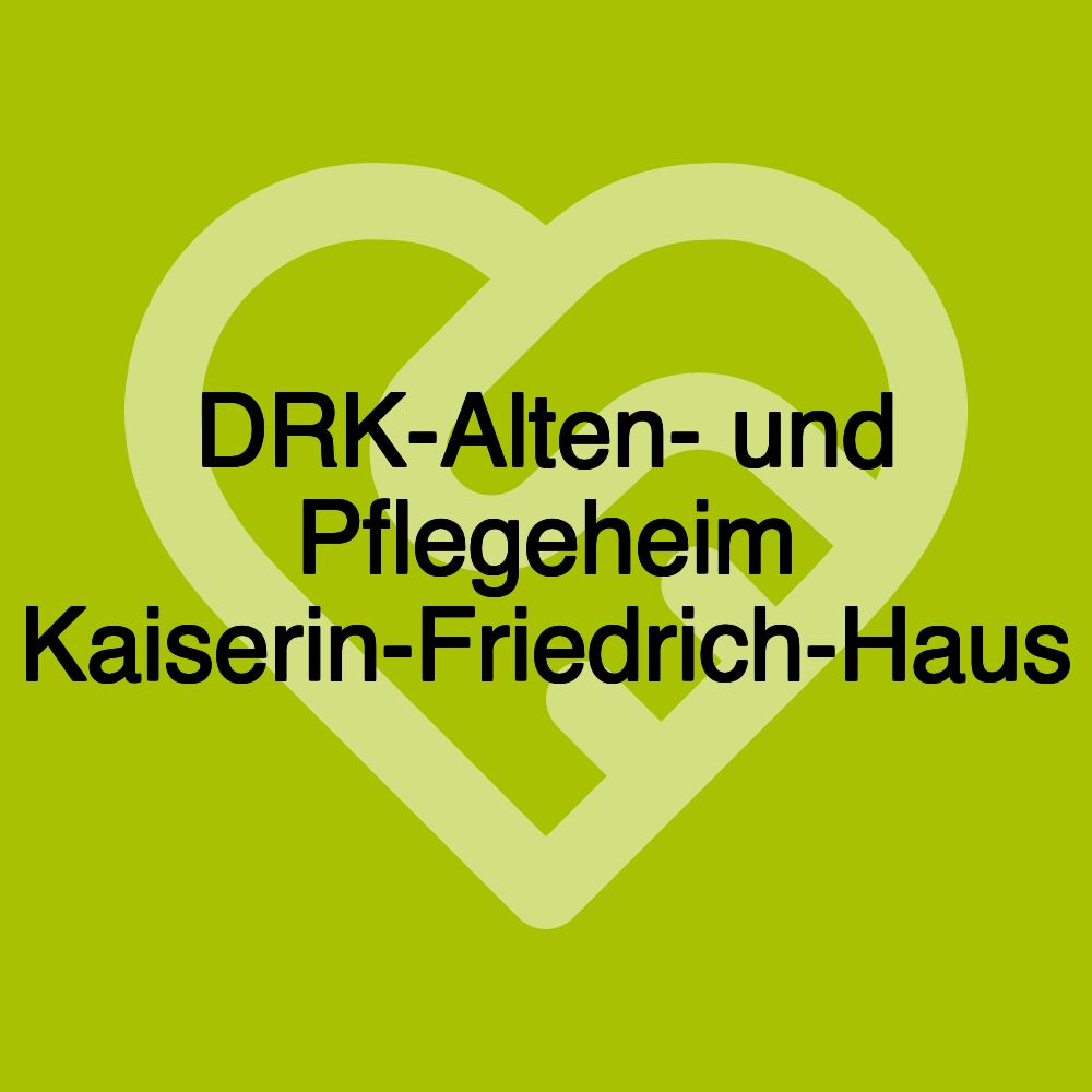 DRK-Alten- und Pflegeheim Kaiserin-Friedrich-Haus