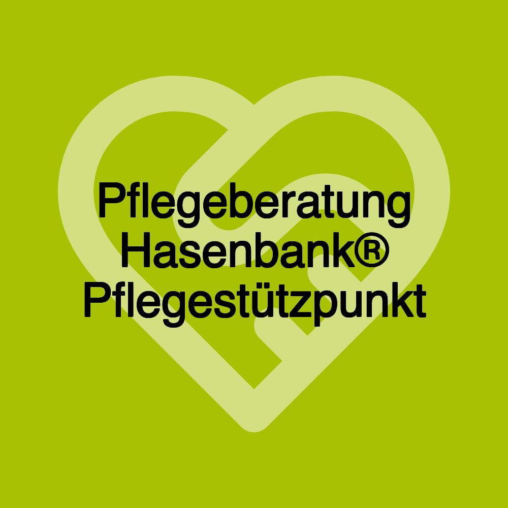 Pflegeberatung Hasenbank® Pflegestützpunkt