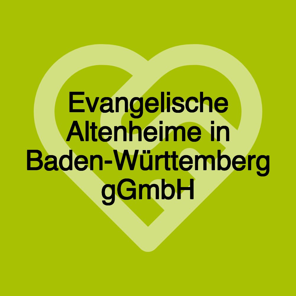 Evangelische Altenheime in Baden-Württemberg gGmbH