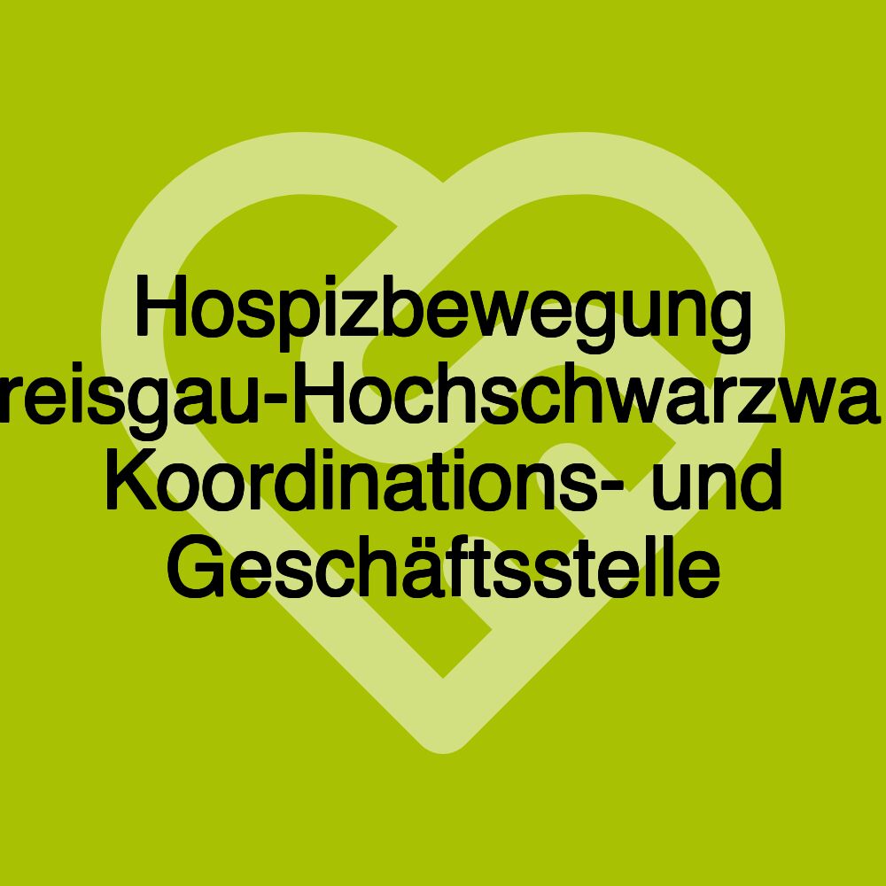 Hospizbewegung Breisgau-Hochschwarzwald Koordinations- und Geschäftsstelle