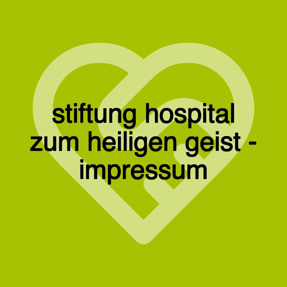 stiftung hospital zum heiligen geist - impressum