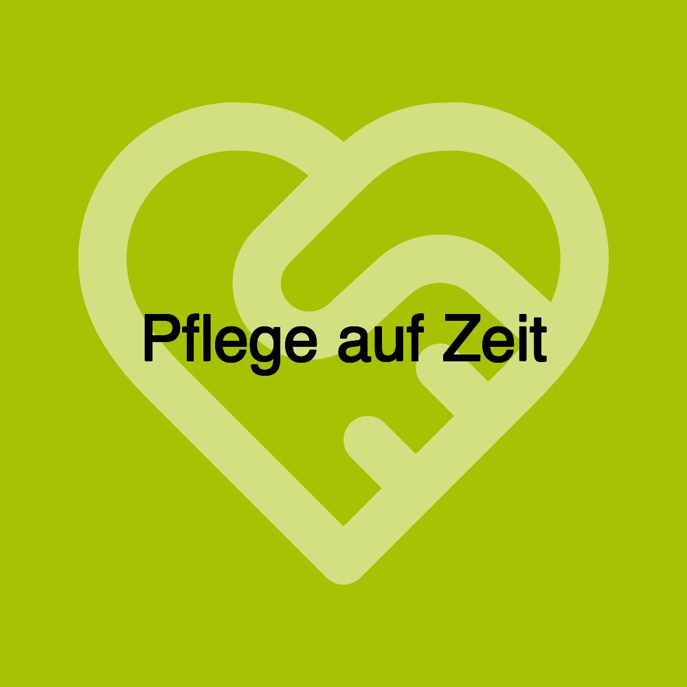 Pflege auf Zeit