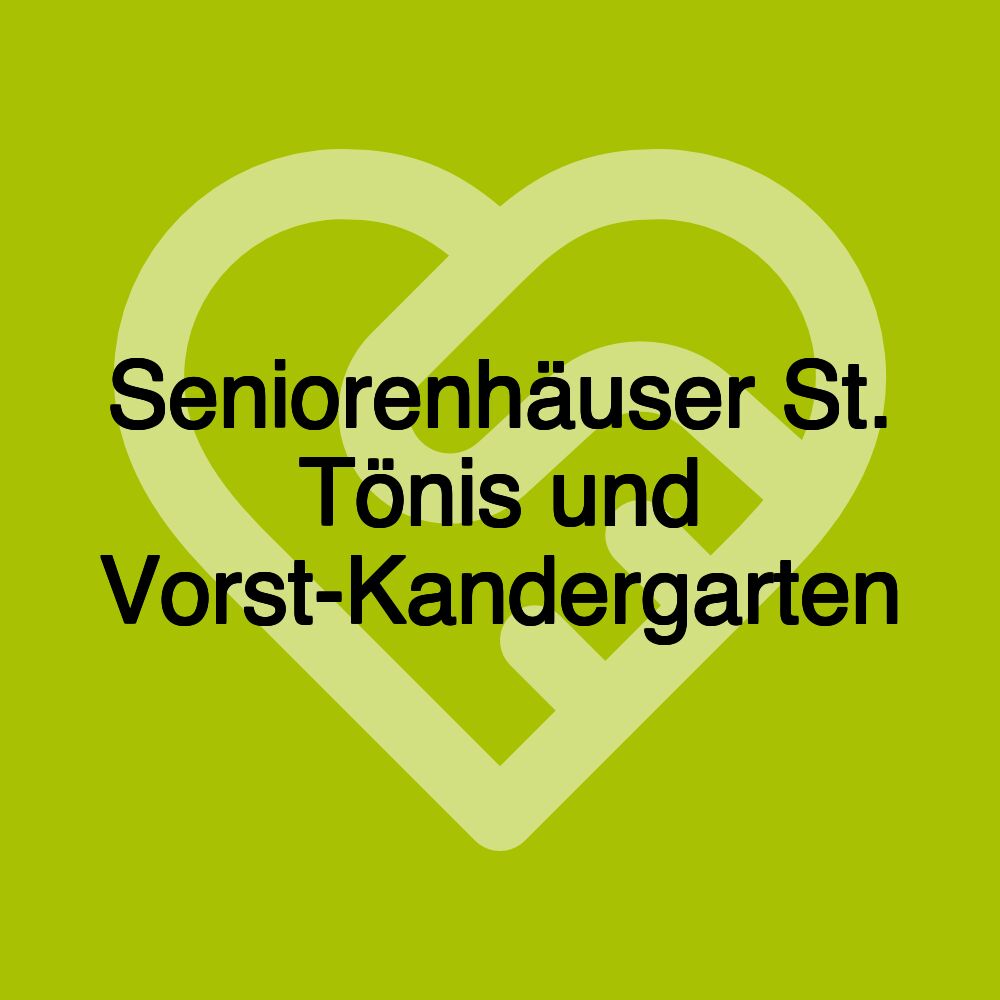 Seniorenhäuser St. Tönis und Vorst-Kandergarten