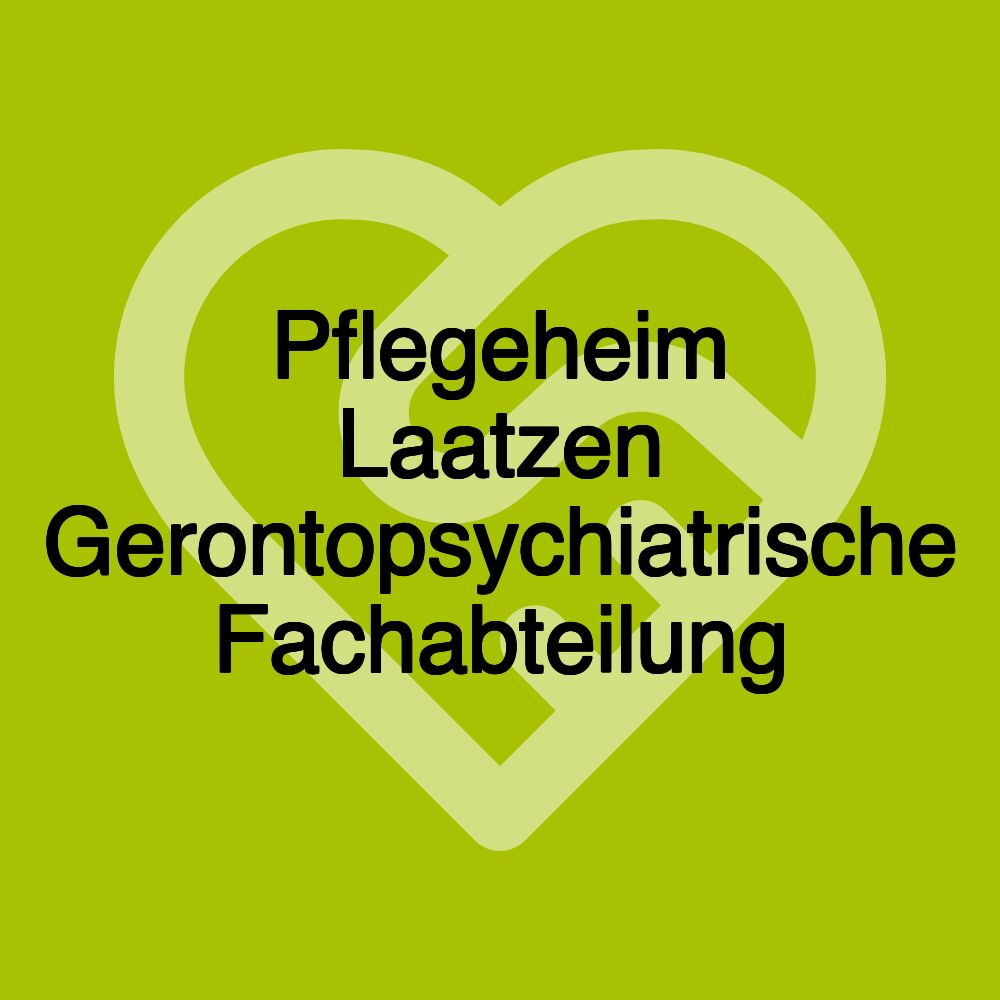 Pflegeheim Laatzen Gerontopsychiatrische Fachabteilung