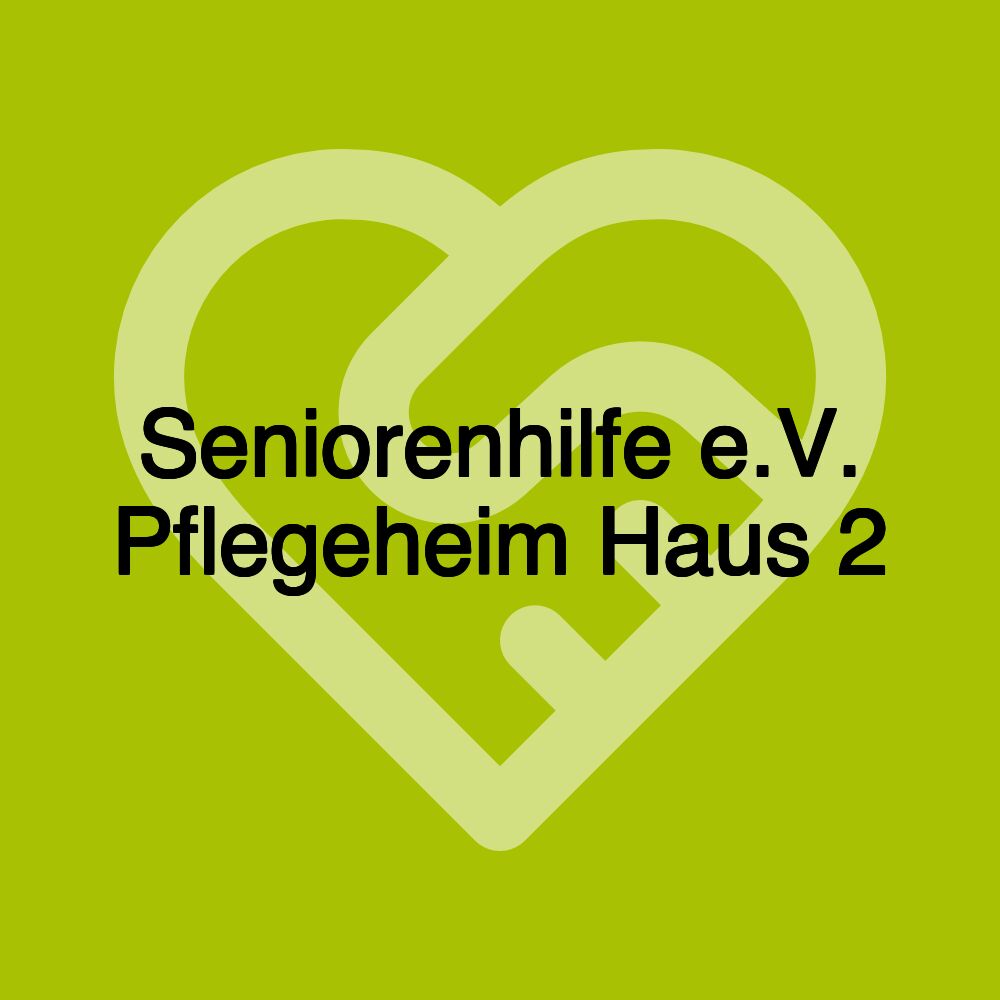 Seniorenhilfe e.V. Pflegeheim Haus 2