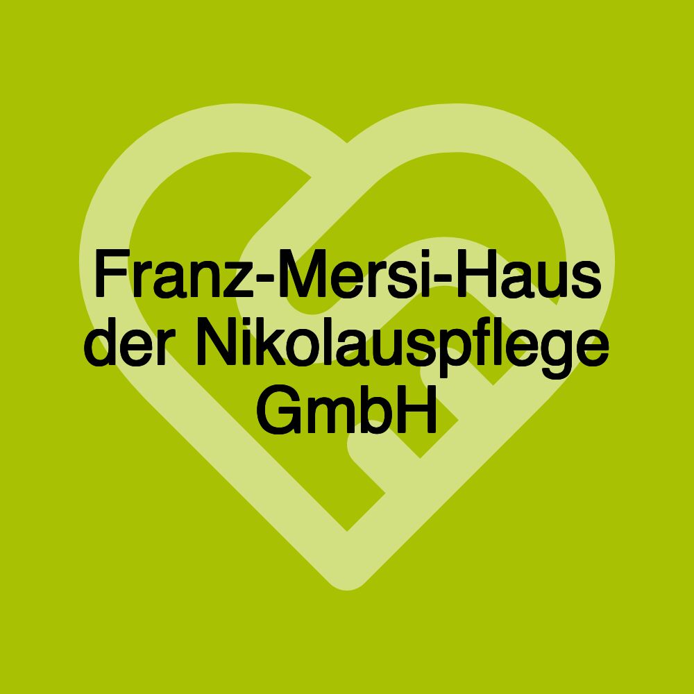 Franz-Mersi-Haus der Nikolauspflege GmbH