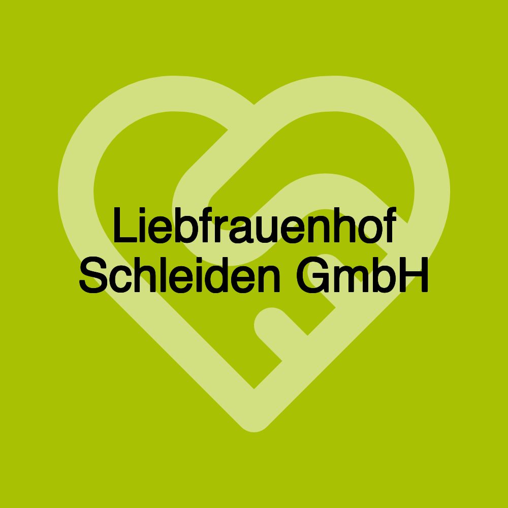 Liebfrauenhof Schleiden GmbH