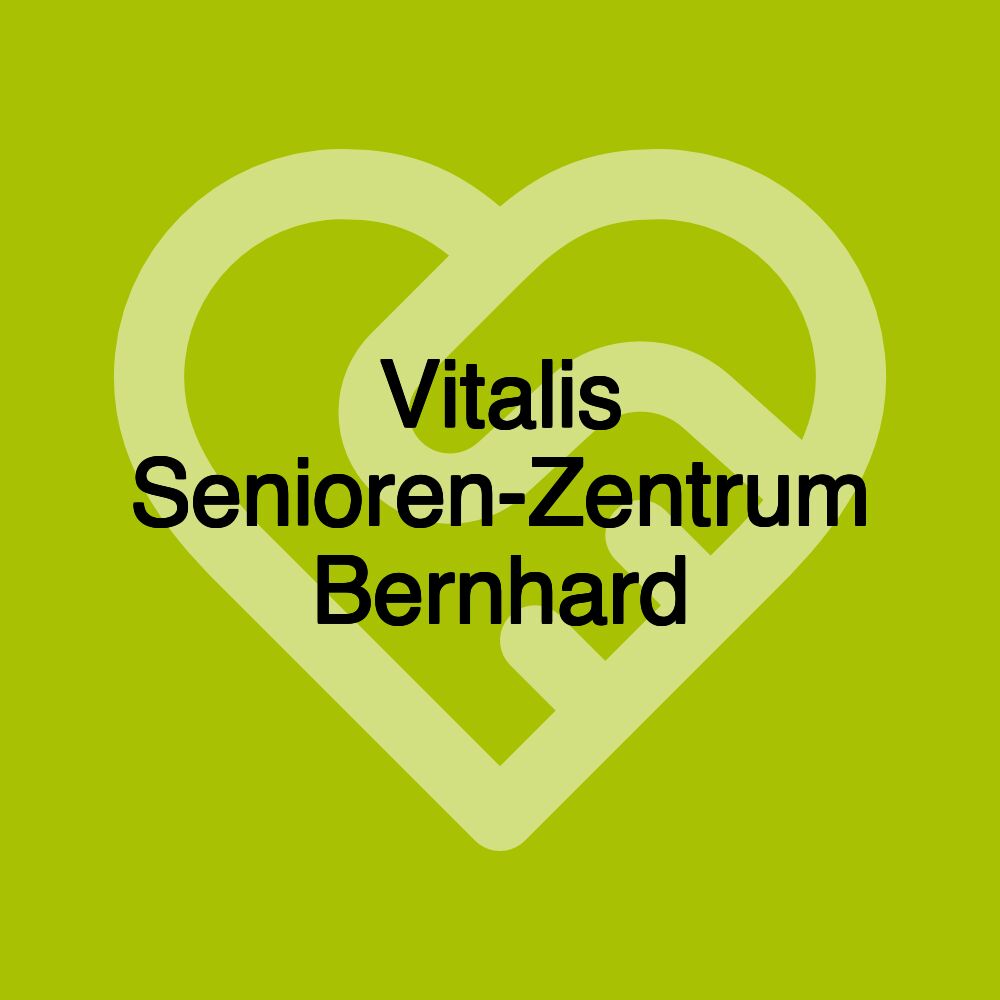 Vitalis Senioren-Zentrum Bernhard